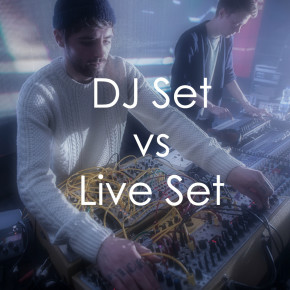 DJ Set vs Live Set? DJ Set vs Live Set?