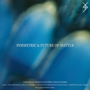 Symmetric and Future of Matter
