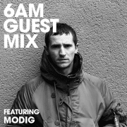 6AM Guest Mix: Modig