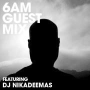 6AM Guest Mix: DJ Nikadeemas