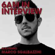 6AM In Interview with Marco Sgalbazzini: The Artist Journey Guide to Bookings