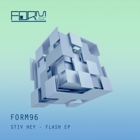 Stiv Hey "Flash" EP on FORM Music