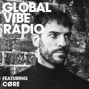 Global Vibe Radio 265 Feat. CØRE