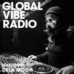 Global Vibe Radio 266 Feat. dela Moon