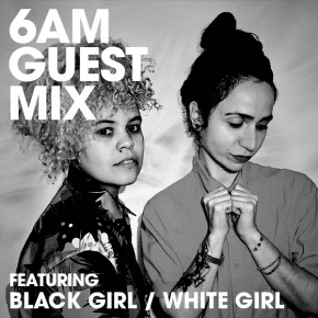 Guest Mix Black Girl / White Girl