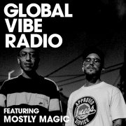 Global Vibe Radio 278 Feat. Mostly Magic