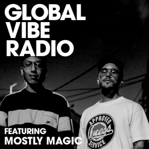 Global Vibe Radio 278 Feat. Mostly Magic