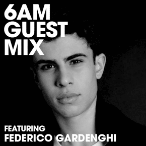 6AM Guest Mix: Federico Gardenghi
