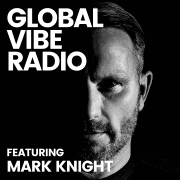 Global Vibe Radio 288 Feat. Mark Knight
