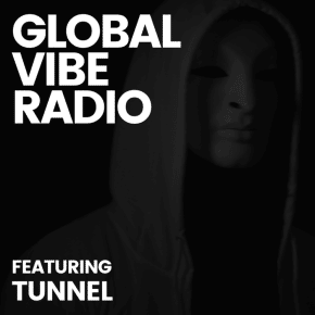 Tunnel Global Vibe Radio mix